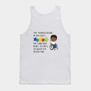 Wheelchair Boy is So Fast Tank Top